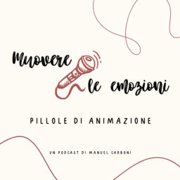 Podcast thumbnail for Muovere le emozioni - Pillole di animazione