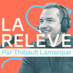 Podcast thumbnail for LA RELÈVE par Thibault Lamarque