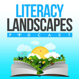 Podcast thumbnail for Literacy Landscapes