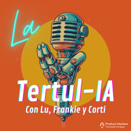 Podcast thumbnail for La Tertul-IA