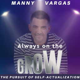 Podcast thumbnail for Always on the GROW with Manny Vargas