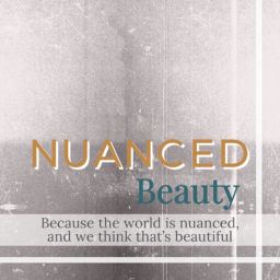 Podcast thumbnail for Nuanced Beauty
