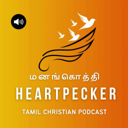 Podcast thumbnail for HEARTPECKER (மனங்கொத்தி) - Tamil Christian Podcast