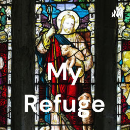 Podcast thumbnail for My Refuge