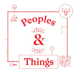 Podcast thumbnail for Peoples & Things