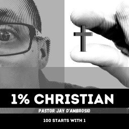 Podcast thumbnail for The 1% Christian - Daily Bible Study Podcast with Pastor Jay D'Ambrosio