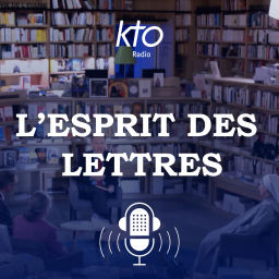 Podcast thumbnail for KTO Radio / L'Esprit des Lettres