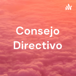 Podcast thumbnail for Consejo Directivo