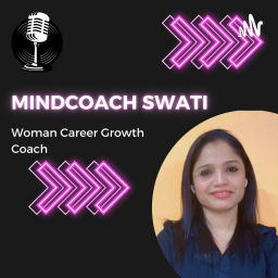 Podcast thumbnail for Mindcoach Swati