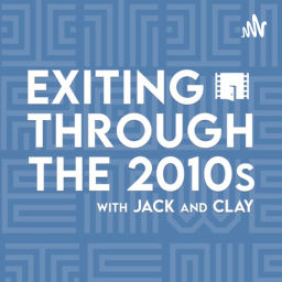 Podcast thumbnail for Exiting Through The 2010s