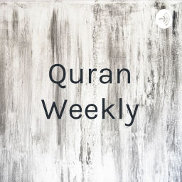 Podcast thumbnail for Quran Weekly