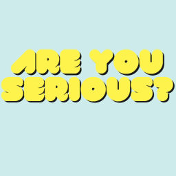 Podcast thumbnail for Are You Serious?
