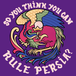 Podcast thumbnail for So You Think You Can Rule Persia