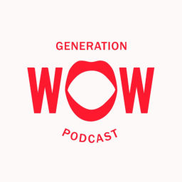 Podcast thumbnail for Generation WOW Podcast
