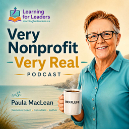Podcast thumbnail for Very Nonprofit - Very Real - Irresistibly useful insights for the people side of nonprofit leadership