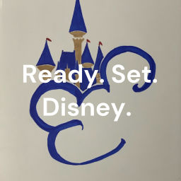 Podcast thumbnail for Ready. Set. Disney.