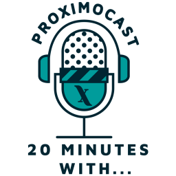 Podcast thumbnail for Proximocast: 20 minutes with...