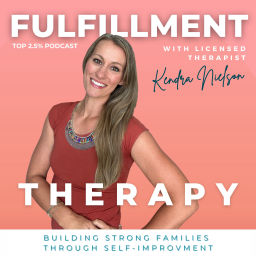 Podcast thumbnail for FULFILLMENT THERAPY - Marriage & Family Therapy, Self Mastery, Self Actualization, Unmet Needs, LDS Parent, Family Connection
