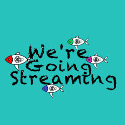 Podcast thumbnail for We're Going Streaming