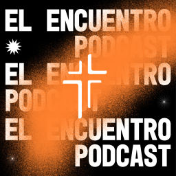 Podcast thumbnail for El Encuentro Podcast
