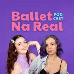 Podcast thumbnail for Ballet Na Real