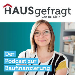 Podcast thumbnail for HAUSgefragt von Dr. Klein: Der Podcast zur Baufinanzierung
