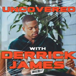 Podcast thumbnail for Uncovered With Derrick James