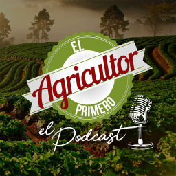 Podcast thumbnail for El Agricultor Primero