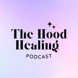 Podcast thumbnail for Hood Healing