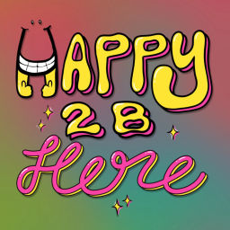 Podcast thumbnail for Happy 2 B Here