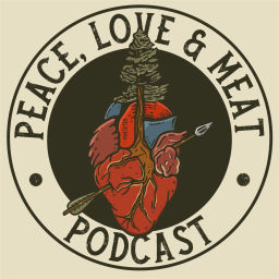 Podcast thumbnail for Peace, Love, and Meat