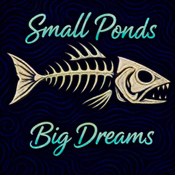 Podcast thumbnail for Small ponds Big dreams