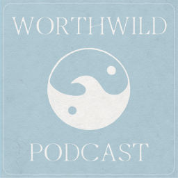Podcast thumbnail for Worthwild