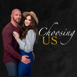 Podcast thumbnail for Choosing Us