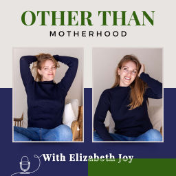 Podcast thumbnail for Other Than Motherhood