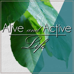 Podcast thumbnail for Alive and Active Life