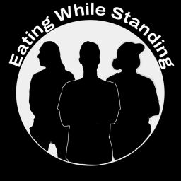 Podcast thumbnail for Eating While Standing