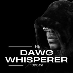 Podcast thumbnail for Tha DAWG Whisperer Podcast