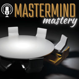 Podcast thumbnail for Mastermind Mastery
