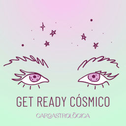 Podcast thumbnail for Get Ready Cósmico✨