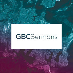 Podcast thumbnail for GBC | Sermons