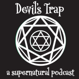 Podcast thumbnail for Devil's Trap: A Supernatural Podcast