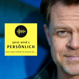 Podcast thumbnail for jetzt wird´s PERSÖNLICH - Klaus-André Eickhoff im Gespräch mit ...