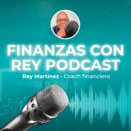 Podcast thumbnail for Finanzas con Rey Podcast