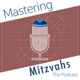 Podcast thumbnail for Mastering Mitzvahs