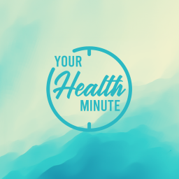 Podcast thumbnail for Your Health Minute