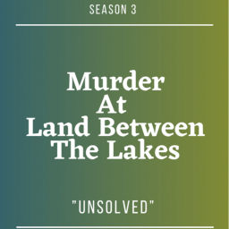Podcast thumbnail for Murder At Land Between The Lakes