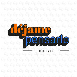 Podcast thumbnail for Déjame Pensarlo