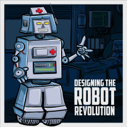 Podcast thumbnail for Designing the Robot Revolution