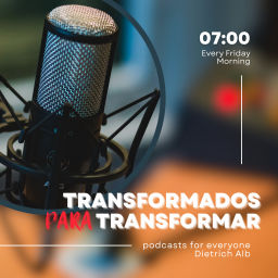 Podcast thumbnail for Transformados para Transformar | Dietrich Alb